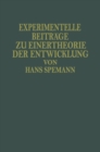 Image for Experimentelle Beitrage zu Einer Theorie der Entwicklung: Deutsche Ausgabe der Silliman Lectures Gehalten an der Yale University im Spatjahr 1933