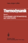 Image for Thermodynamik: Erster Band Grundlagen und Anwendung auf reine Stoffe