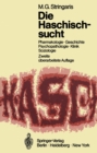 Image for Die Haschischsucht: Pharmakologie * Geschichte Psychopathologie * Klinik * Soziologie