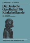 Image for Die Deutsche Gesellschaft Fur Kinderheilkunde: Ihre Entstehung Und Historische Entwicklung