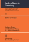 Image for Collision Theory and Statistical Theory of Chemical Reactions