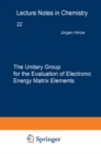 Image for Unitary Group for the Evaluation of Electronic Energy Matrix Elements: Unitary Group Workshop 1979