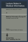 Image for Medical Informatics Europe 81: Third Congress of the European Federation of Medical Informatics Proceedings, Toulouse, France March 9-13, 1981