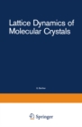 Image for Lattice Dynamics of Molecular Crystals