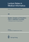 Image for System Analysis of Ambulatory Care in Selected Countries: With Special Concern for Computer Support : 29