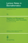 Image for Modeling and Management of Resources under Uncertainty: Proceedings of the Second U.S.-Australia Workshop on Renewable Resource Management held at the East-West Center, Honolulu, Hawaii, December 9-12, 1985