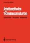 Image for Arbeitsmethoden Der Technikwissenschaften: Systematik, Heuristik, Kreativitat