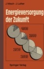 Image for Energieversorgung der Zukunft: Rationelle Energienutzung und erneuerbare Quellen