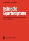 Image for Technische Expertensysteme: Grundlagen, Programmiersprachen, Anwendungen