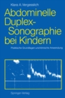 Image for Abdominelle Duplex-sonographie Bei Kindern: Praktische Grundlagen Und Klinische Anwendung