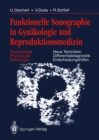 Image for Funktionelle Sonographie in Gynakologie Und Reproduktionsmedizin: Morphologie Physiologie Pathologie Neue Techniken Differentialdiagnostik Entscheidungshilfen