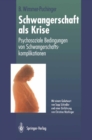 Image for Schwangerschaft Als Krise: Psychosoziale Bedingungen Von Schwangerschaftskomplikationen