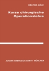 Image for Kurze Chirurgische Operationslehre: fur Studierende und Arzte.
