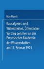 Image for Kausalgesetz und Willensfreiheit : OEffentlicher Vortrag Gehalten in der Preussischen Akademie der Wissenschaften am 17. Februar 1923