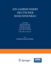 Image for Ein Jahrhundert Deutscher Maschinenbau: Von Der Mechanischen Werkstatte Bis Ur Deutschen Maschinenfabrik 1819-1919