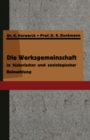Image for Die Werksgemeinschaft in historischer und soziologischer Beleuchtung