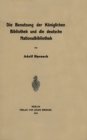 Image for Die Benutzung Der Koniglichen Bibliothek Und Die Deutsche Nationalbibliothek