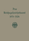 Image for Das Reichsgesundheitsamt 1876-1926