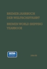 Image for Bremer Jahrbuch Der Weltschiffahrt 1954/55 / Bremen World Shipping Yearbook: Eine Analyse Der Schiffahrts-, Schiffbau- Und Hafenwirtschaft / An Analysis of Shipping-, Shipbuilding- And Port Economics.