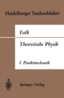 Image for Theoretische Physik Auf Der Grundlage Einer Allgemeinen Dynamik: Band I Elementare Punktmechanik