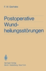 Image for Postoperative Wundheilungsstorungen: Untersuchungen zur Statistik, Atiologie und Prophylaxe