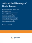 Image for Atlas of the Histology of Brain Tumors / Histologischer Atlas Der Hirntumoren / Atlas D&#39;histologie Des Tumeurs Cerebrales / Atlas Histologico De Los Tumores Cerebrales /     N N           N   N          N     N      N N                     N