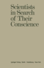 Image for Scientists in Search of Their Conscience: Proceedings of a Symposium on The Impact of Science on Society organised by The European Committee of The Weizmann Institute of Science Brussels, June 28-29, 1971