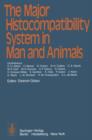 Image for The Major Histocompatibility System in Man and Animals