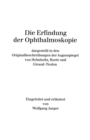 Image for Die Erfindung der Ophthalmoskopie: dargestellt in den Originalbeschreibungen der Augenspiegel von Helmholtz, Ruete und Giraud-Teulon