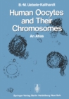 Image for Human Oocytes and Their Chromosomes: An Atlas
