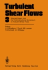 Image for Turbulent Shear Flows 3: Selected Papers from the Third International Symposium on Turbulent Shear Flows, The University of California, Davis, September 9-11, 1981