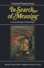 Image for In Search of Meaning: A Psychotherapy of Small Steps