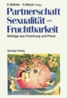 Image for Partnerschaft, Sexualitat und Fruchtbarkeit: Beitrage aus Forschung und Praxis