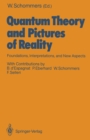 Image for Quantum Theory and Pictures of Reality: Foundations, Interpretations, and New Aspects