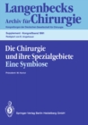Image for Die Chirurgie Und Ihre Spezialgebiete Eine Symbiose: 108. Kongre Der Deutschen Gesellschaft Fur Chirurgie 16.-20. April 1991, Munchen