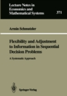 Image for Flexibility and Adjustment to Information in Sequential Decision Problems: A Systematic Approach