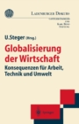Image for Globalisierung der Wirtschaft: Konsequenzen fur Arbeit, Technik und Umwelt