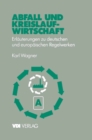 Image for Abfall Und Kreislaufwirtschaft: Erlauterungen Zu Deutschen Und Europaischen (Eu) Regelwerken