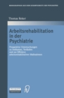 Image for Arbeitsrehabilitation in der Psychiatrie: Prospektive Untersuchungen zu Indikationen, Verlaufen und zur Effizienz arbeitsrehabilitativer Manahmen