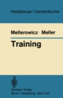 Image for Training: Biologische Und Medizinische Grundlagen Und Prinzipien Des Trainings Fur Sportarzte, Rehabilitationsarzte, Praventionsarzte, Werkarzte, Leibeserzieher, Sportlehrer, Trainer, Ubungsleiter Und Krankengymnasten