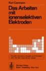Image for Das Arbeiten mit ionenselektiven Elektroden: Eine Einfuhrung
