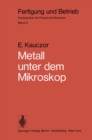 Image for Metall unter dem Mikroskop: Einfuhrung in die metallographische Gefugelehre