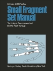 Image for Small Fragment Set Manual: Technique Recommanded by the ASIF-Group