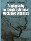 Image for Angiography in Cerebro-Arterial Occlusive Diseases: Including Computer Tomography and Radionuclide Methods