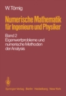 Image for Numerische Mathematik fur Ingenieure und Physiker: Band 2: Eigenwertprobleme und numerische Methoden der Analysis