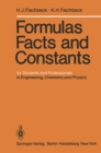 Image for Formulas, Facts, and Constants: for Students and Professionals in Engineering, Chemistry and Physics