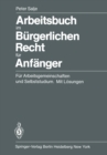 Image for Arbeitsbuch im Burgerlichen Recht fur Anfanger: Fur Arbeitsgemeinschaften und Selbststudium. Mit Losungen
