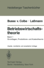 Image for Betriebswirtschaftstheorie: Band 1 Grundlagen, Produktions- Und Kostentheorie