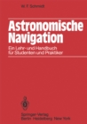 Image for Astronomische Navigation: Ein Lehr- und Handbuch fur Studenten und Praktiker