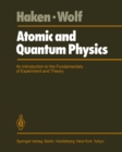 Image for Atomic and Quantum Physics: An Introduction to the Fundamentals of Experiment and Theory